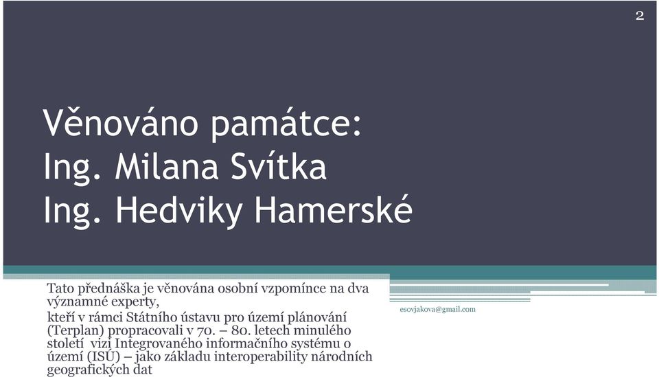 kteří v rámci Státního ústavu pro území plánování (Terplan) propracovali v 70. 80.