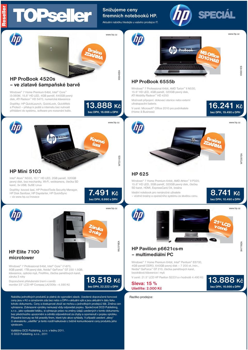 QuickLook, QuickWeb a Protect přístup k poště a internetu bez nutnosti přihlášení do systému, software pro rozeznání tváře. XX846EA 13.888 Kč bez DPH, 16.