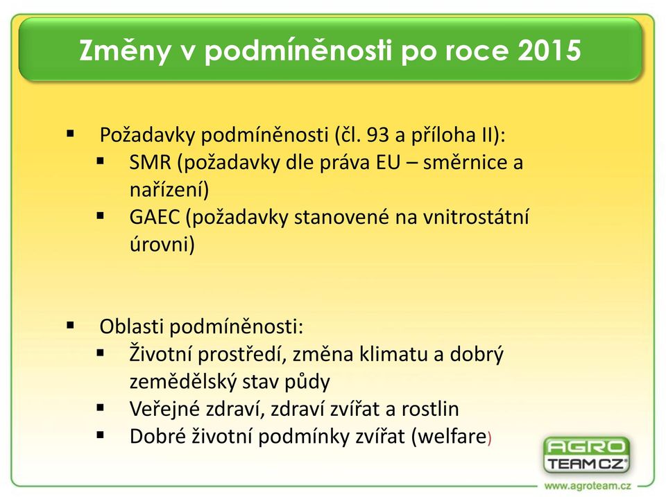 stanovené na vnitrostátní úrovni) Oblasti podmíněnosti: Životní prostředí, změna