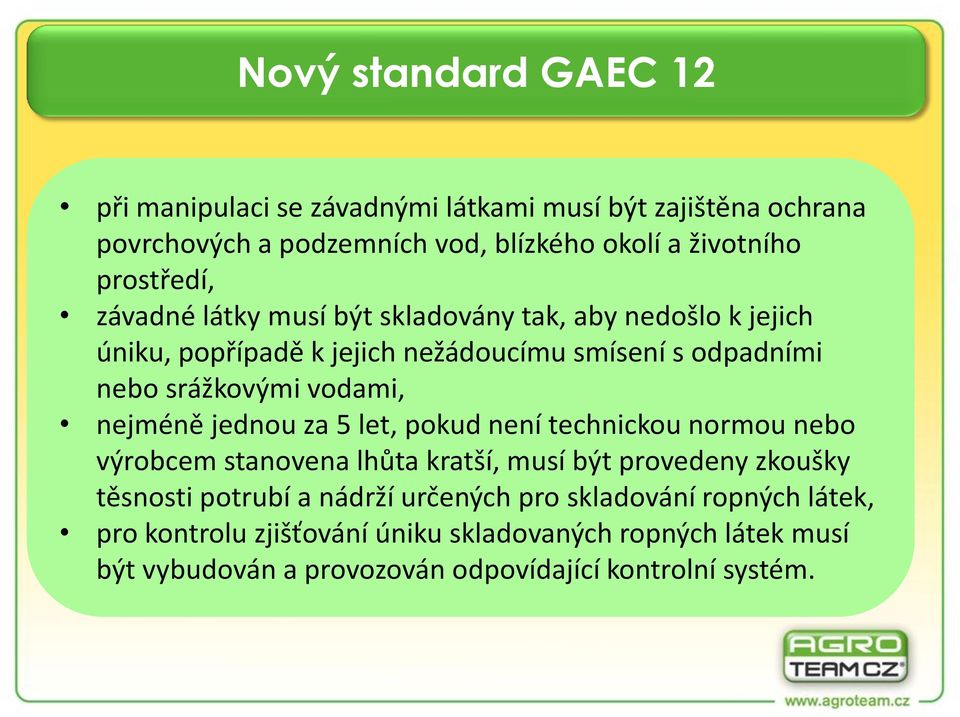 vodami, nejméně jednou za 5 let, pokud není technickou normou nebo výrobcem stanovena lhůta kratší, musí být provedeny zkoušky těsnosti potrubí a