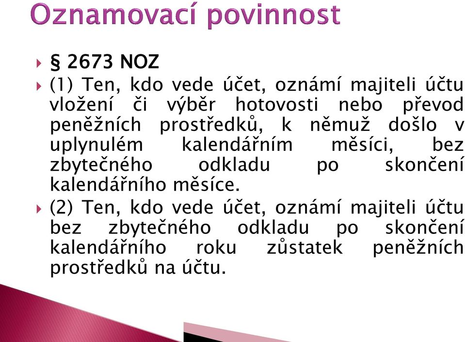 zbytečného odkladu po skončení kalendářního měsíce.