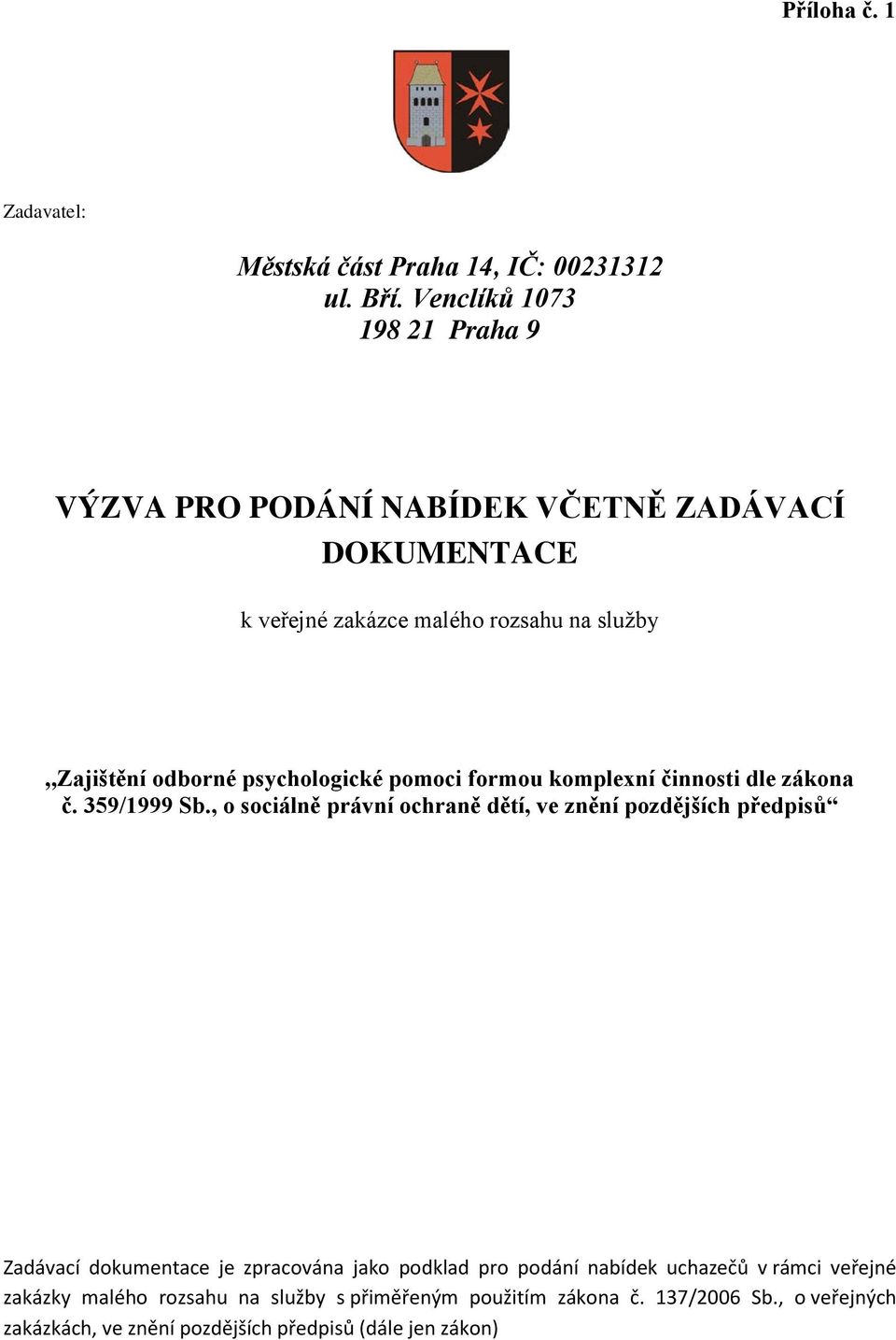 psychologické pomoci formou komplexní činnosti dle zákona č. 359/1999 Sb.