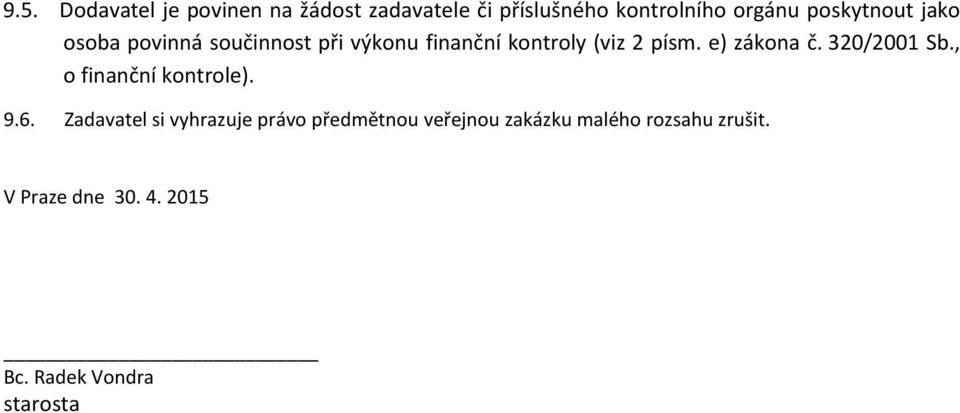 e) zákona č. 320/2001 Sb., o finanční kontrole). 9.6.