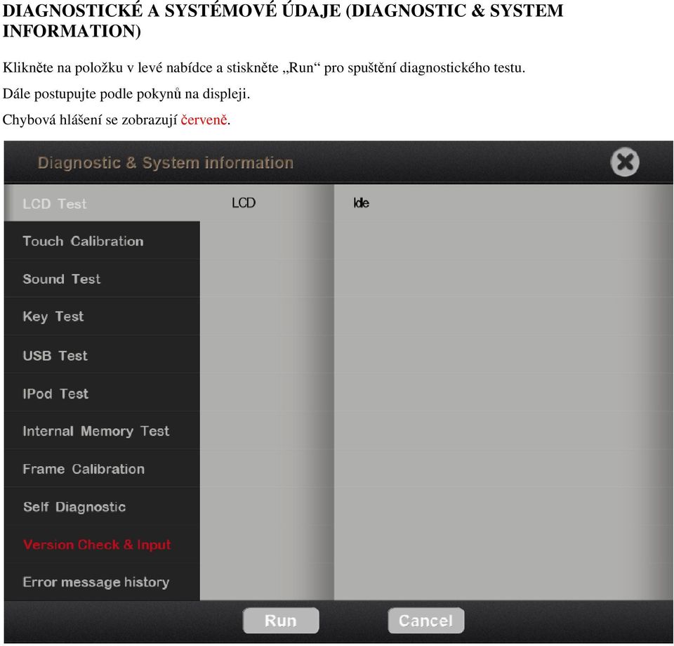 stiskněte Run pro spuštění diagnostického testu.