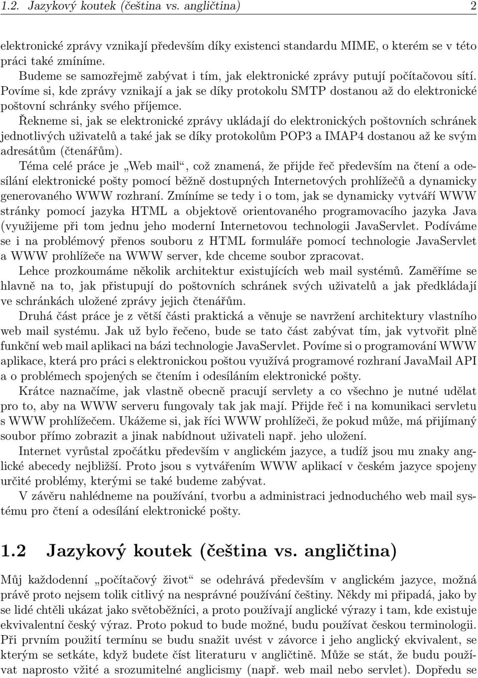 Povíme si, kde zprávy vznikají a jak se díky protokolu SMTP dostanou až do elektronické poštovní schránky svého příjemce.