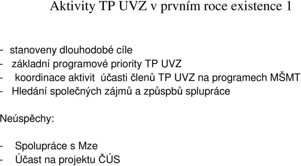 účasti členů TP UVZ na programech MŠMT - Hledání společných zájmů