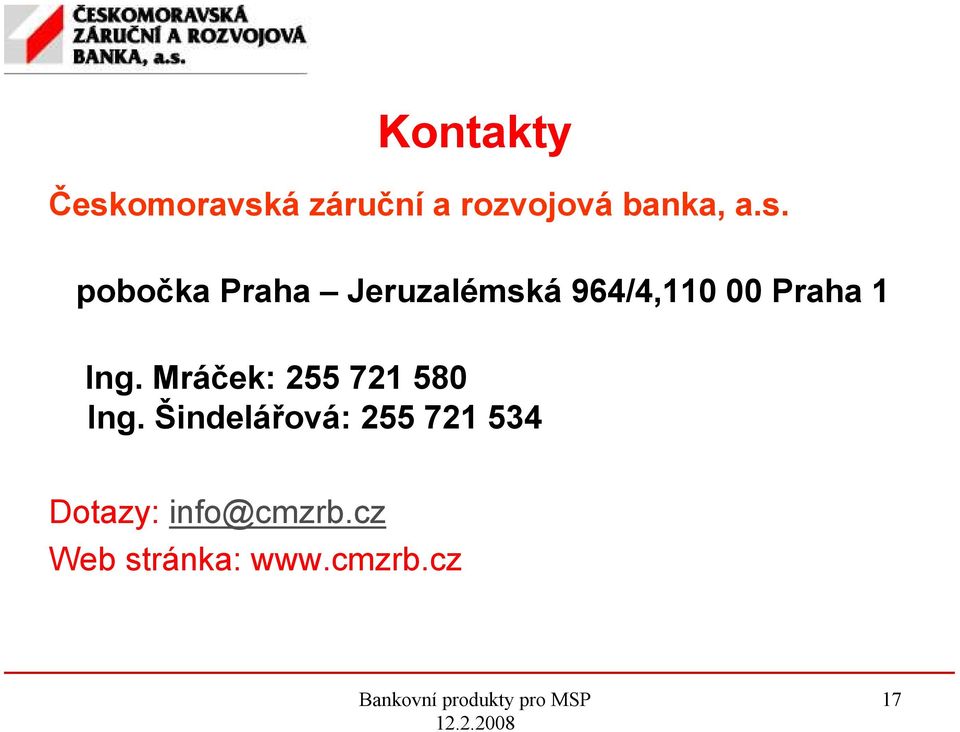 Ing. Mráček: 255 721 580 Ing.