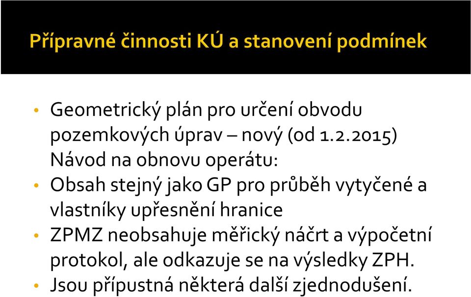 vlastníky upřesnění hranice ZPMZ neobsahuje měřický náčrt a výpočetní