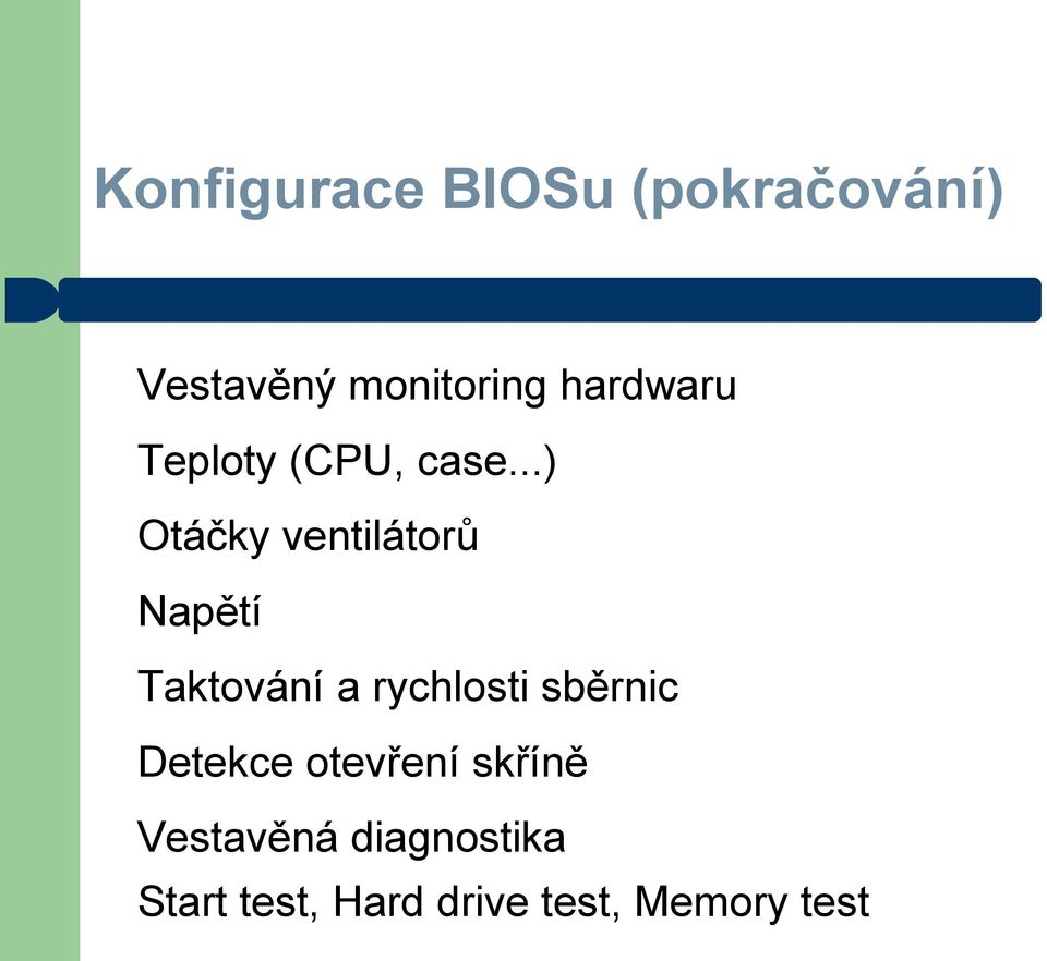 ..) Otáčky ventilátorů Napětí Taktování a rychlosti