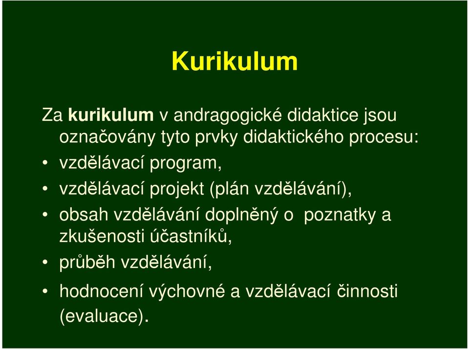 (plán vzdělávání), obsah vzdělávání doplněný o poznatky a zkušenosti