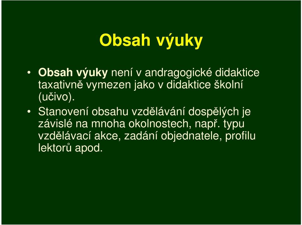 Stanovení obsahu vzdělávání dospělých je závislé na mnoha