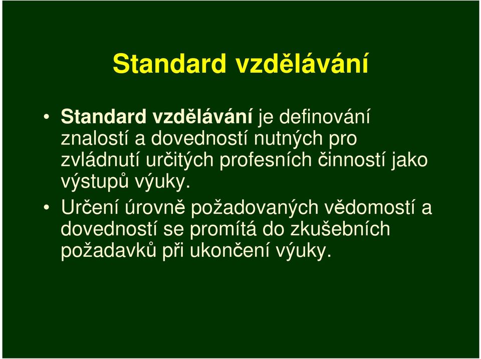 činností jako výstupů výuky.