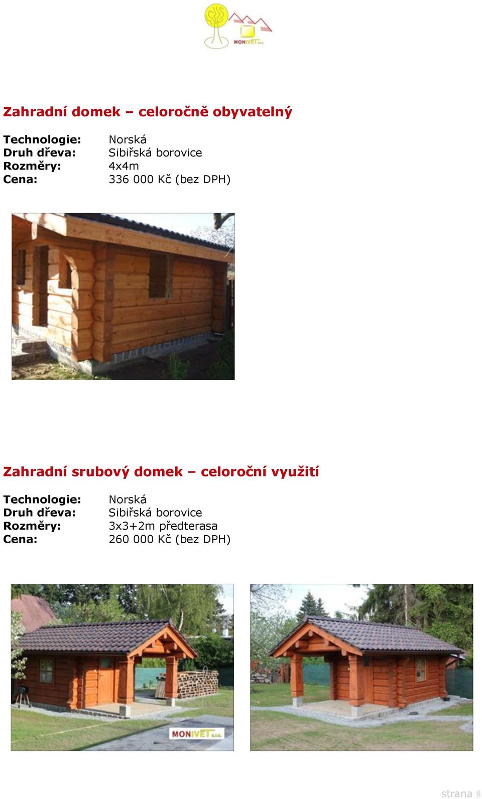 Zahradní srubový domek celoroční využití