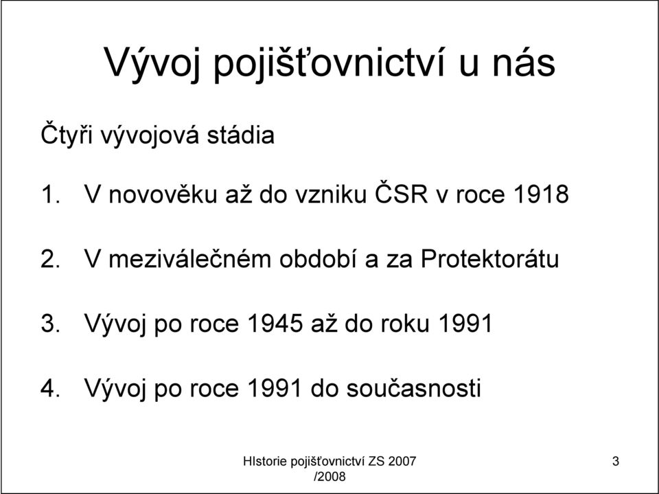 V meziválečném období a za Protektorátu 3.