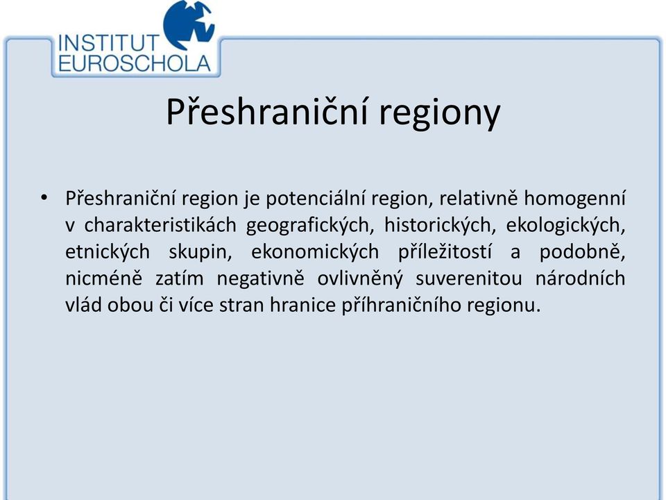 etnických skupin, ekonomických příležitostí a podobně, nicméně zatím