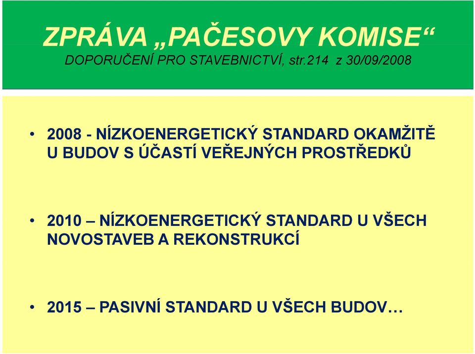 BUDOV S ÚČASTÍ VEŘEJNÝCH PROSTŘEDKŮ 2010 NÍZKOENERGETICKÝ