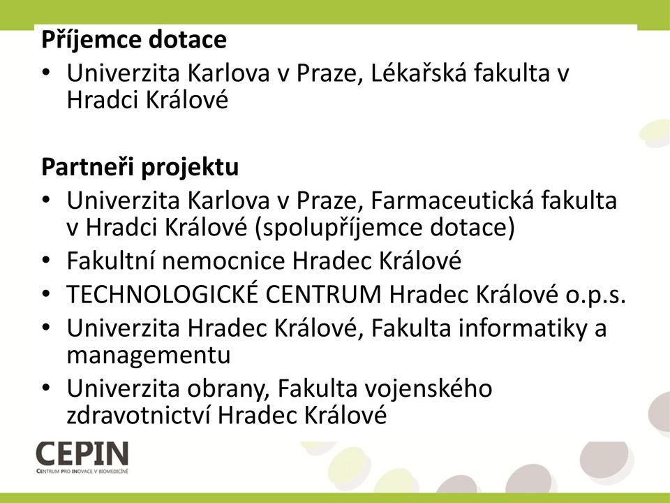 Fakultní nemocnice Hradec Králové TECHNOLOGICKÉ CENTRUM Hradec Králové o.p.s.