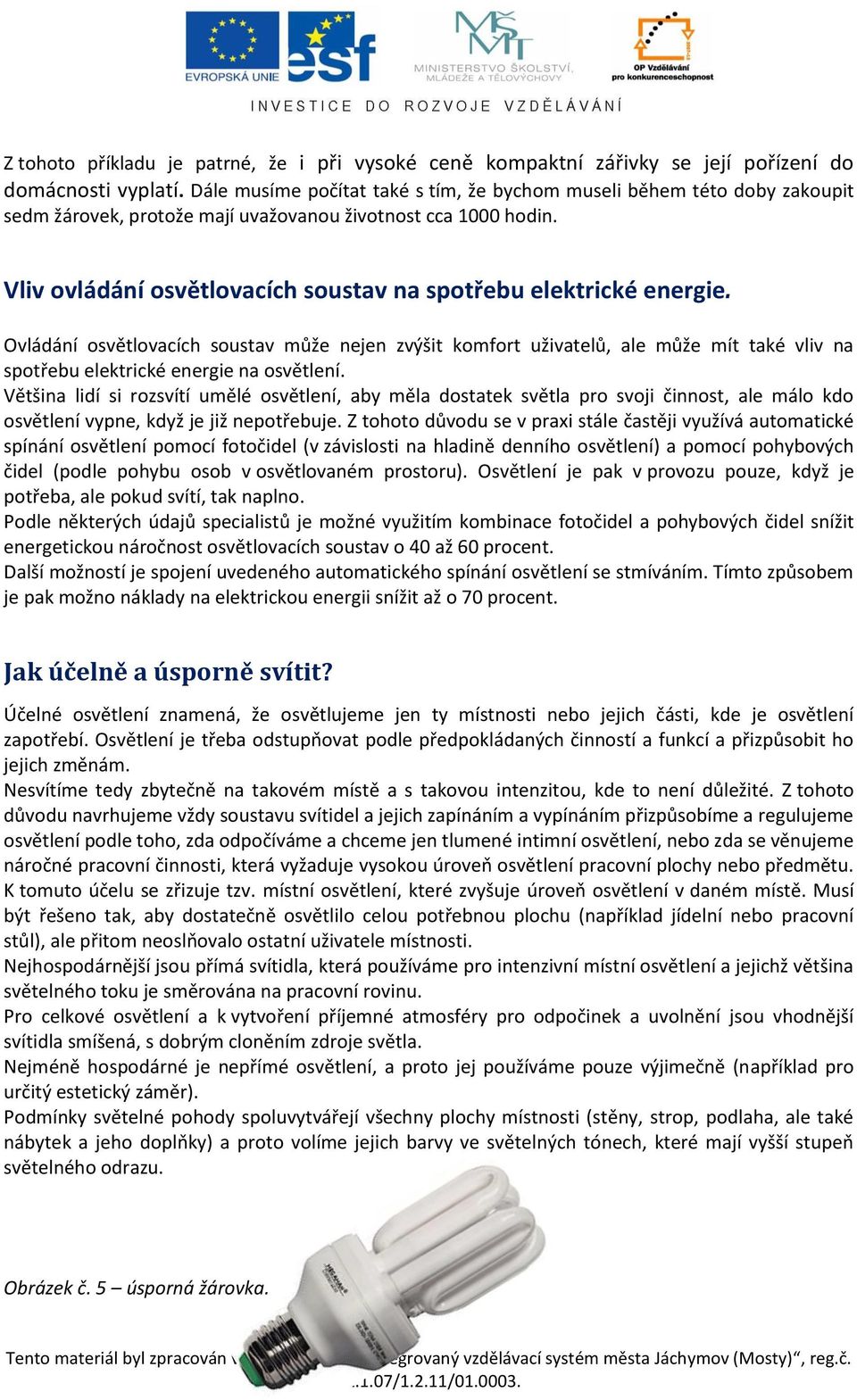 Vliv ovládání osvětlovacích soustav na spotřebu elektrické energie.