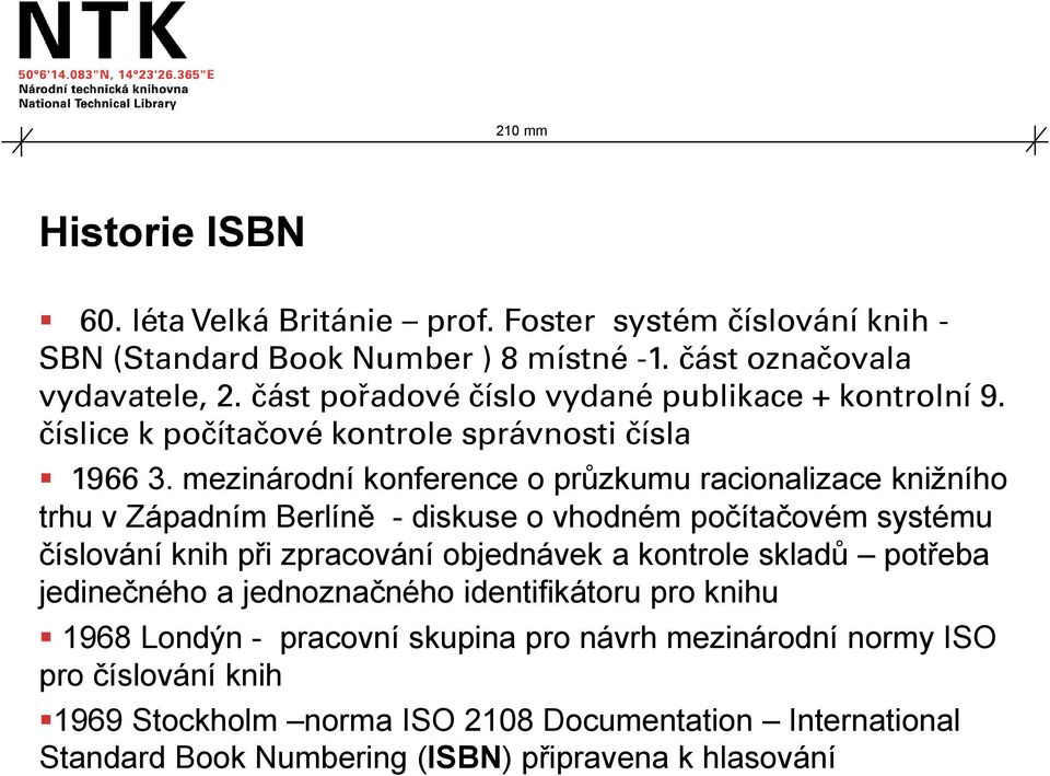 mezinárodní konference o průzkumu racionalizace knižního trhu v Západním Berlíně - diskuse o vhodném počítačovém systému číslování knih při zpracování objednávek a