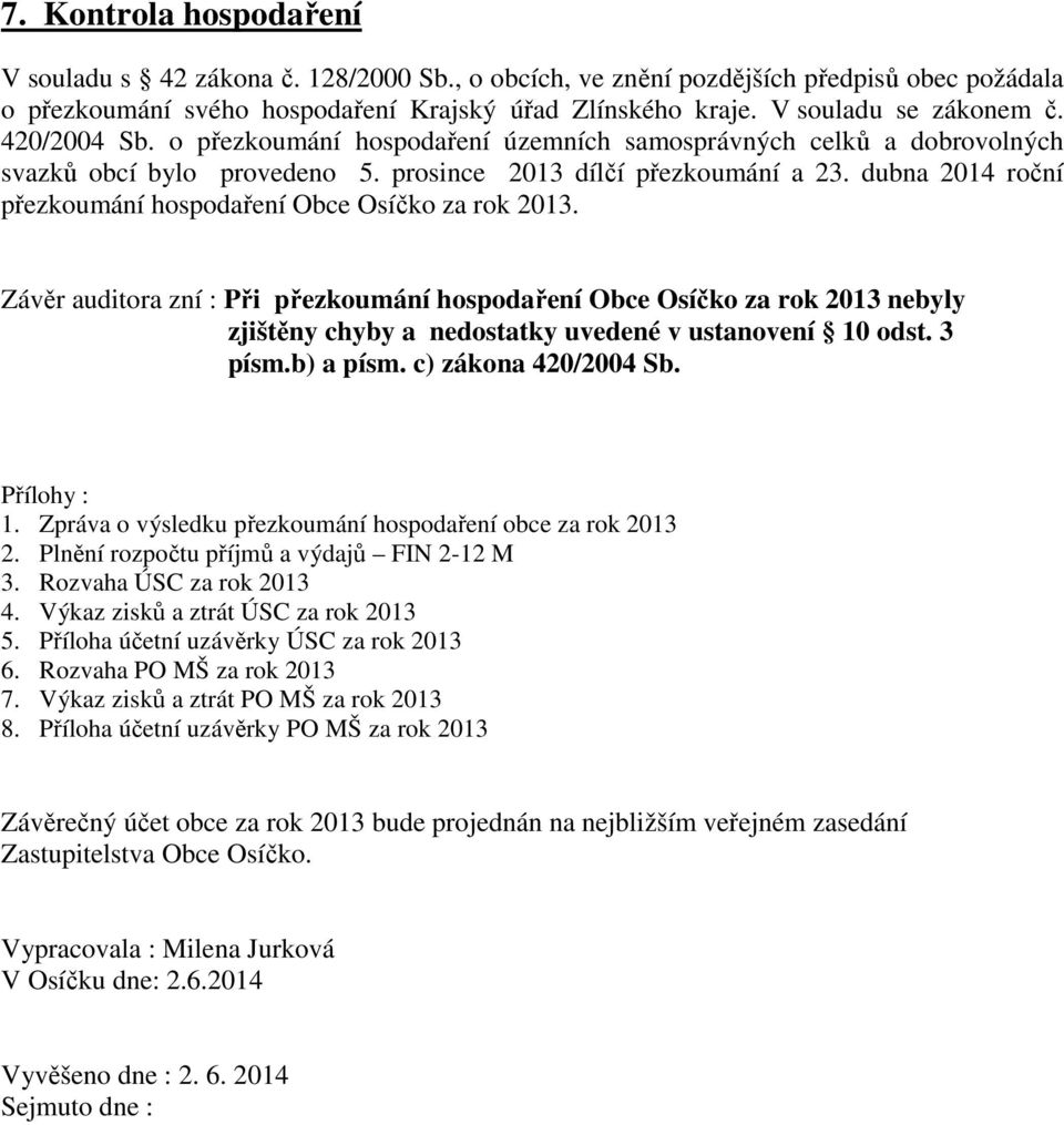 dubna 2014 roční přezkoumání hospodaření Obce Osíčko za rok 2013.