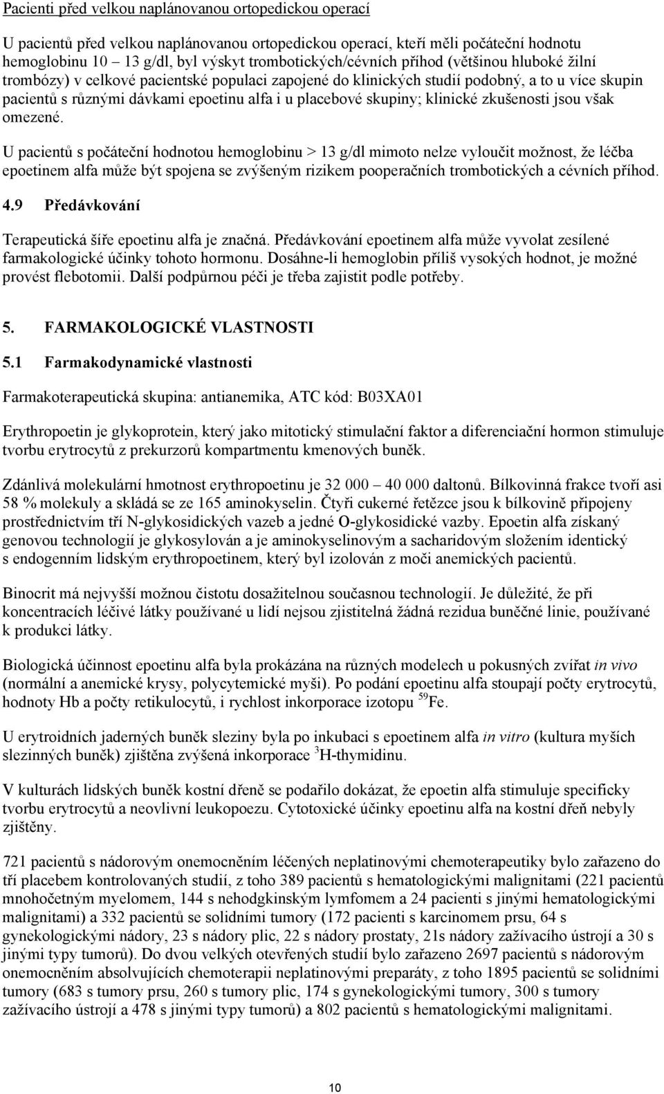 klinické zkušenosti jsou však omezené.
