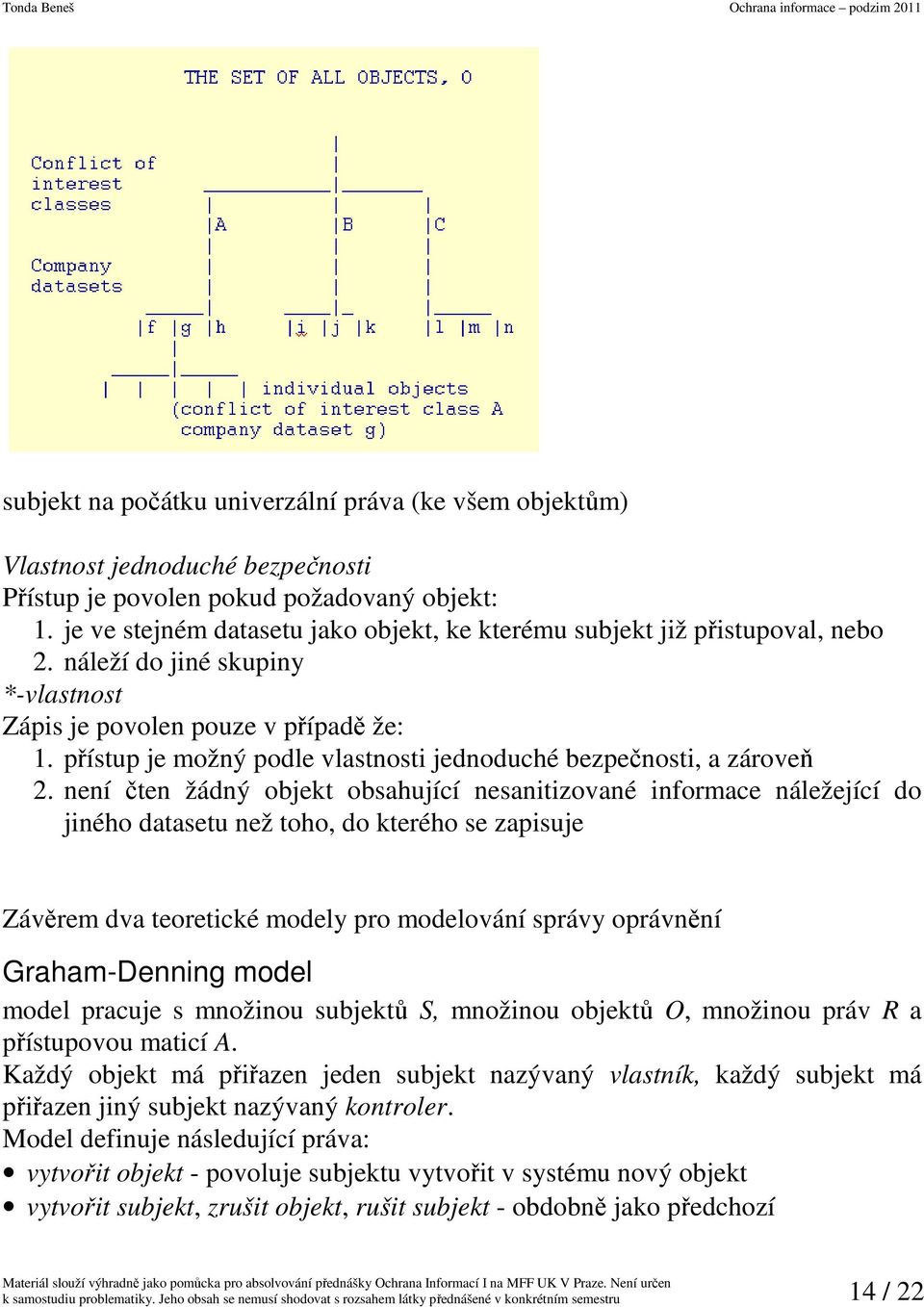 přístup je možný podle vlastnosti jednoduché bezpečnosti, a zároveň 2.