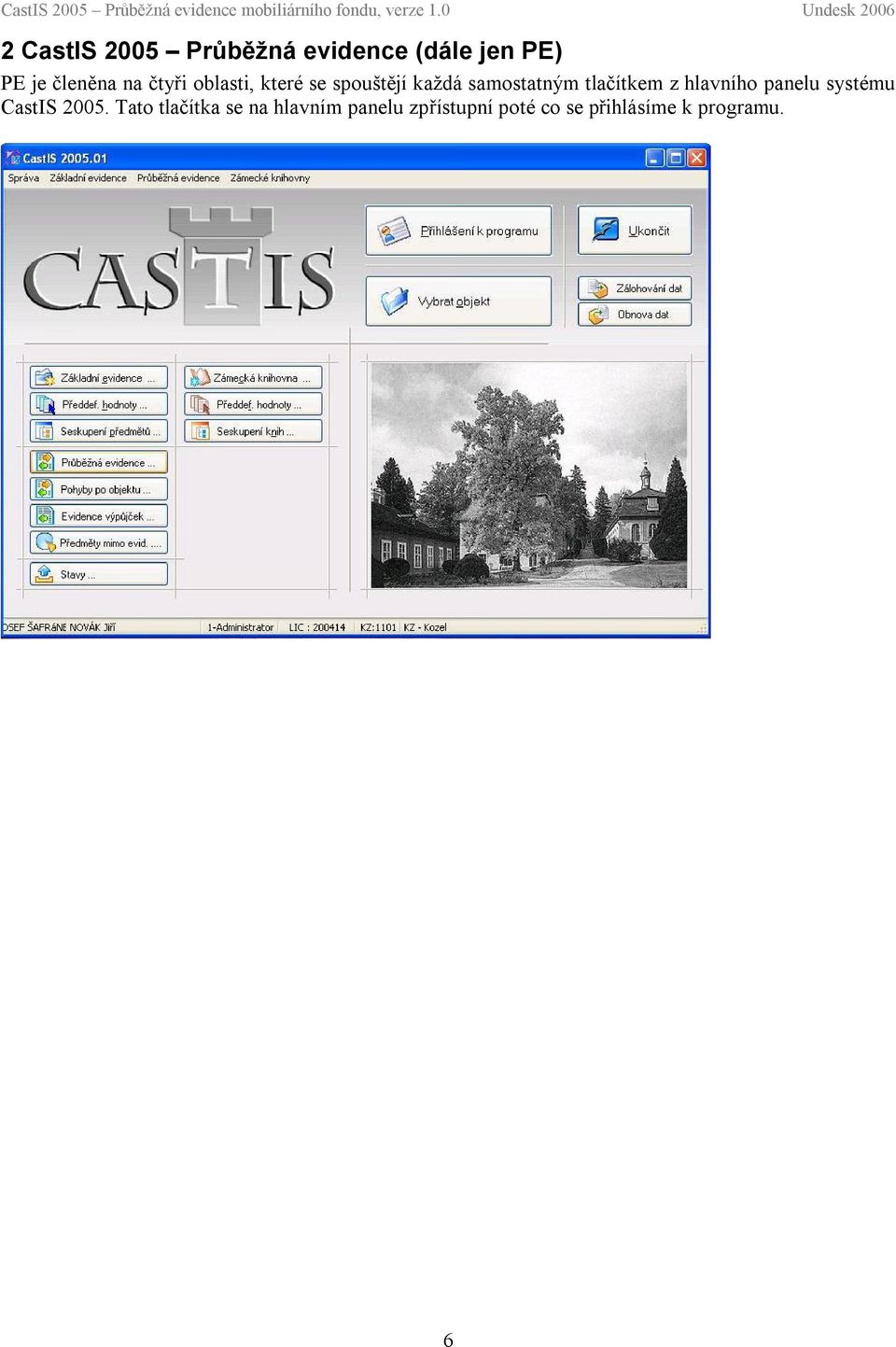 tlačítkem z hlavního panelu systému CastIS 2005.