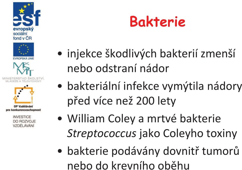 lety William Coley a mrtvé bakterie Streptococcus jako