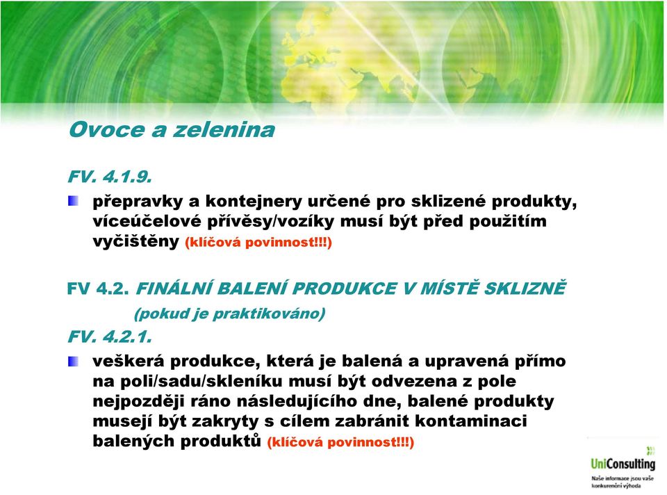 (klíčová povinnost!!!) FV 4.2. FINÁLNÍ BALENÍ PRODUKCE V MÍSTĚ SKLIZNĚ FV. 4.2.1.