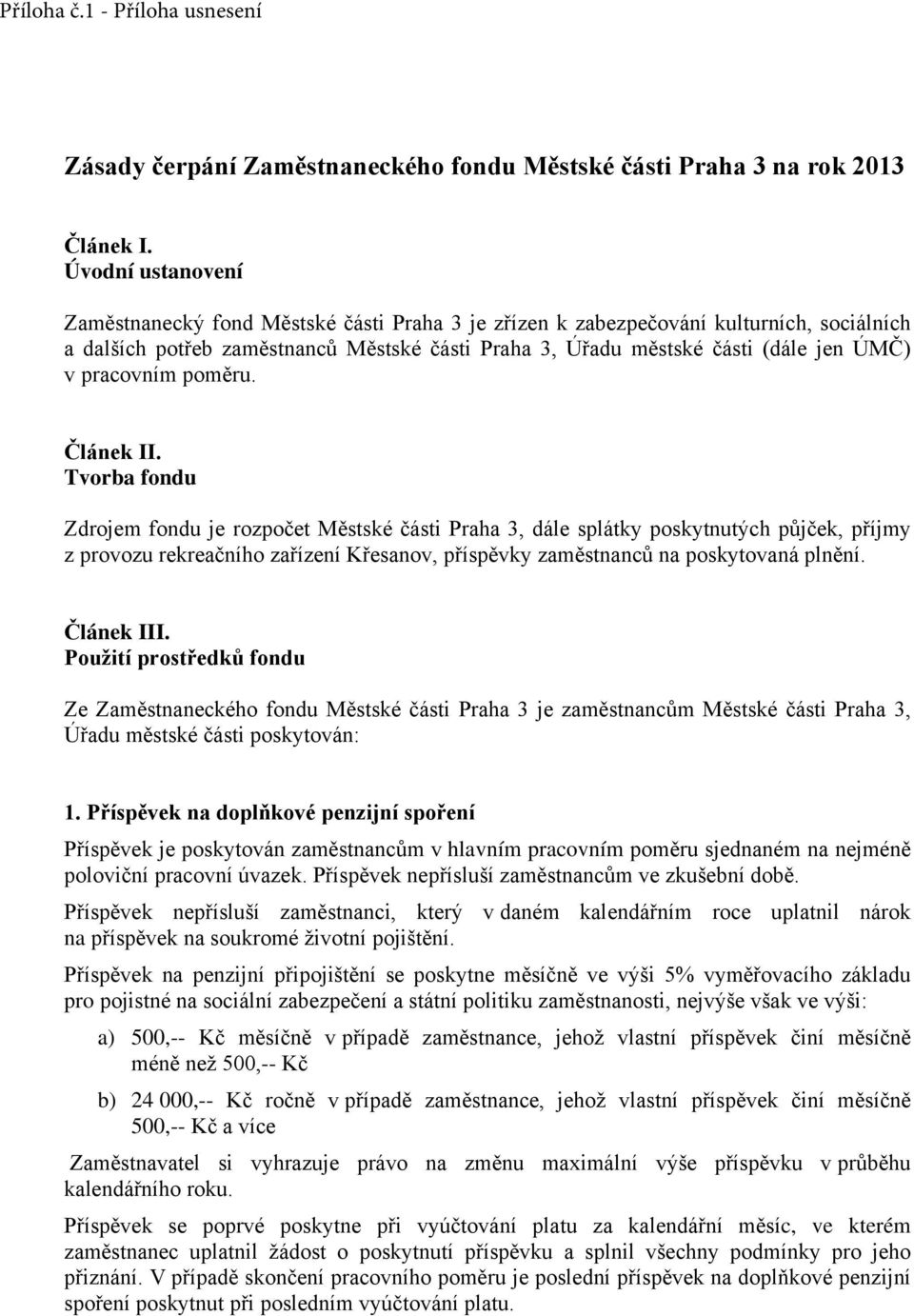 pracovním poměru. Článek II.