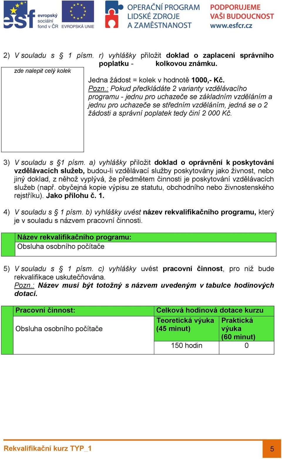 3) V souladu s 1 písm.