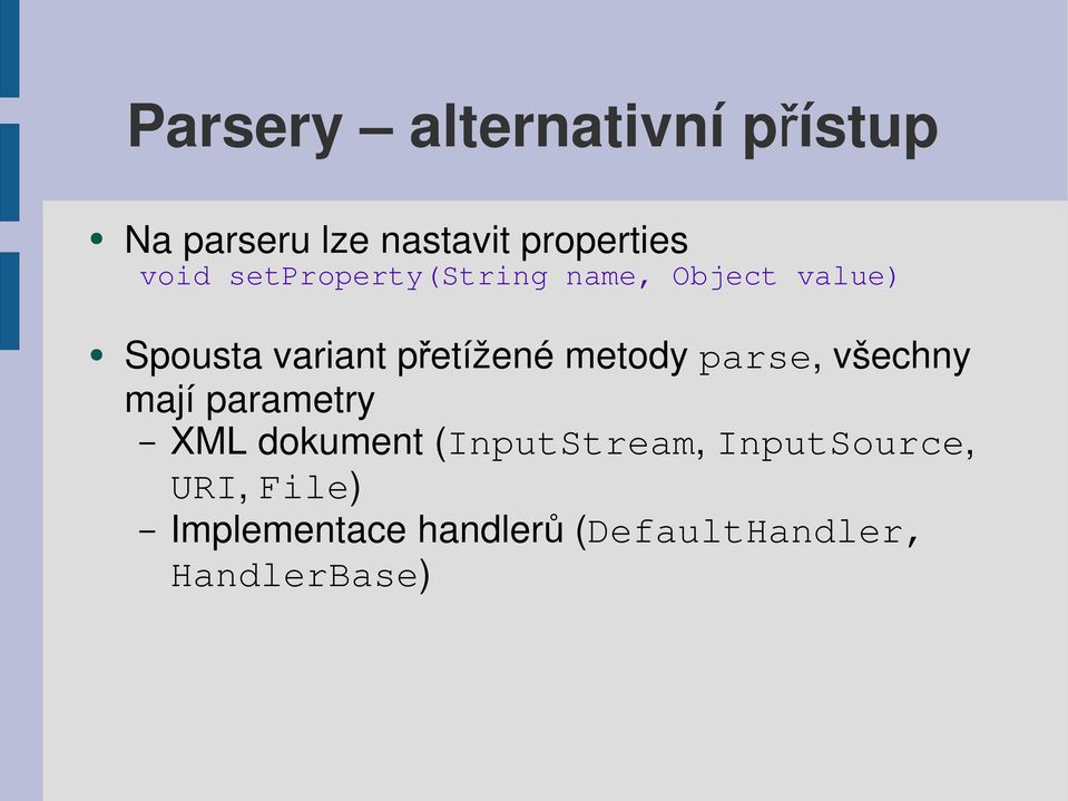 metody parse, všechny mají parametry XML dokument (InputStream,