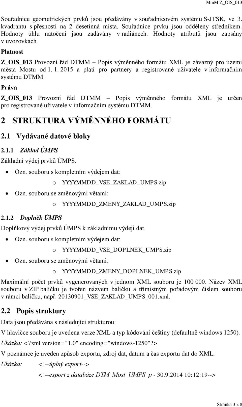 1. 2015 a platí pro partnery a registrované uživatele v informačním systému DTMM.