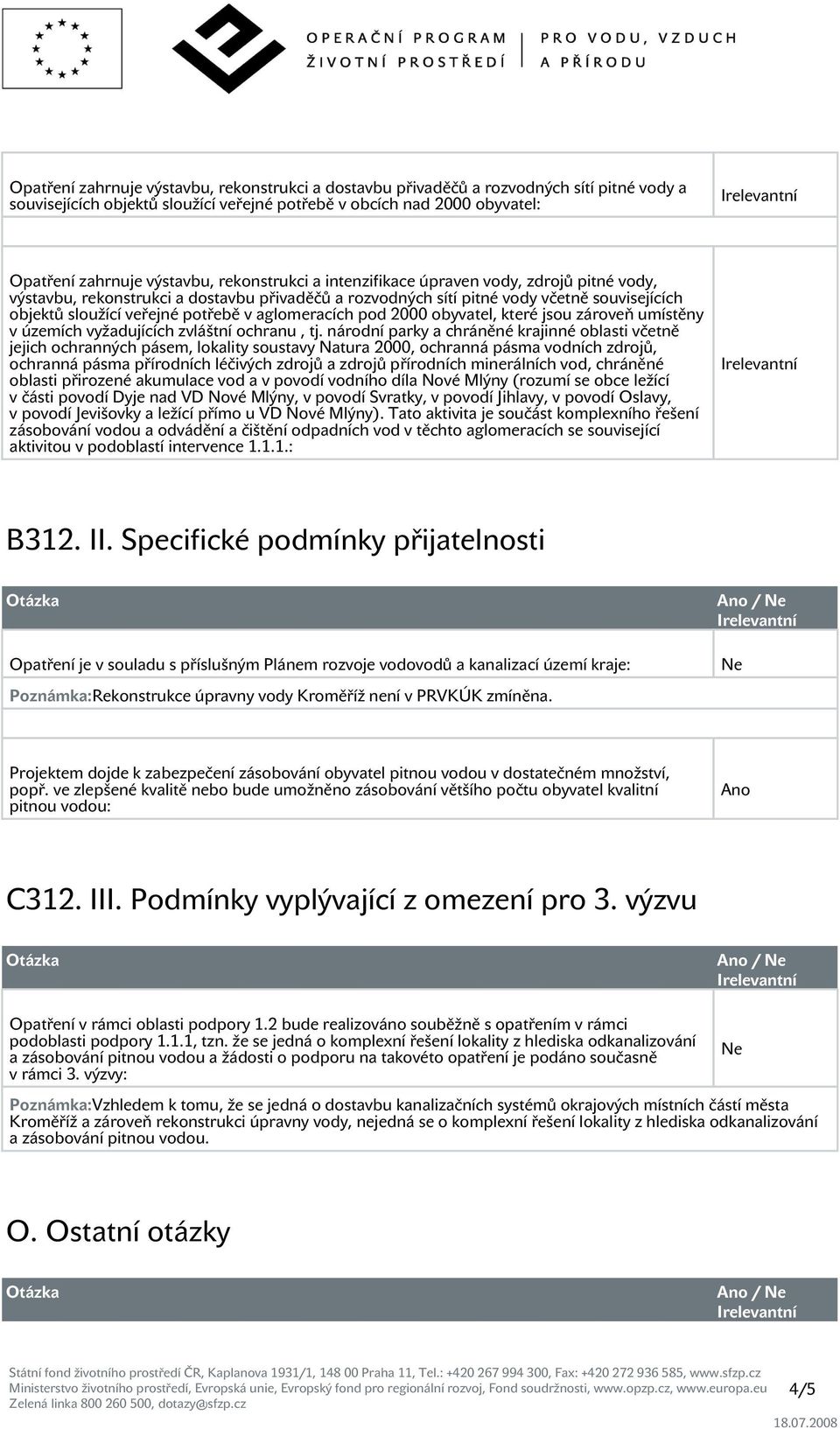 aglomeracích pod 2000 obyvatel, které jsou zároveň umístěny v územích vyžadujících zvláštní ochranu, tj.