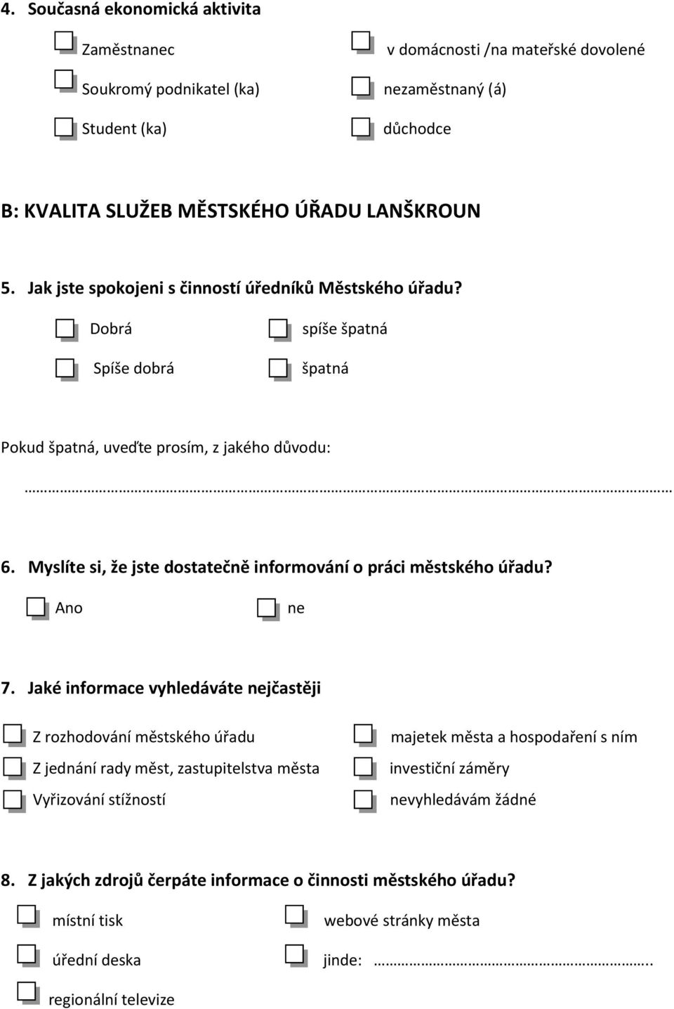 Myslíte si, že jste dostatečně informování o práci městského úřadu? 7.