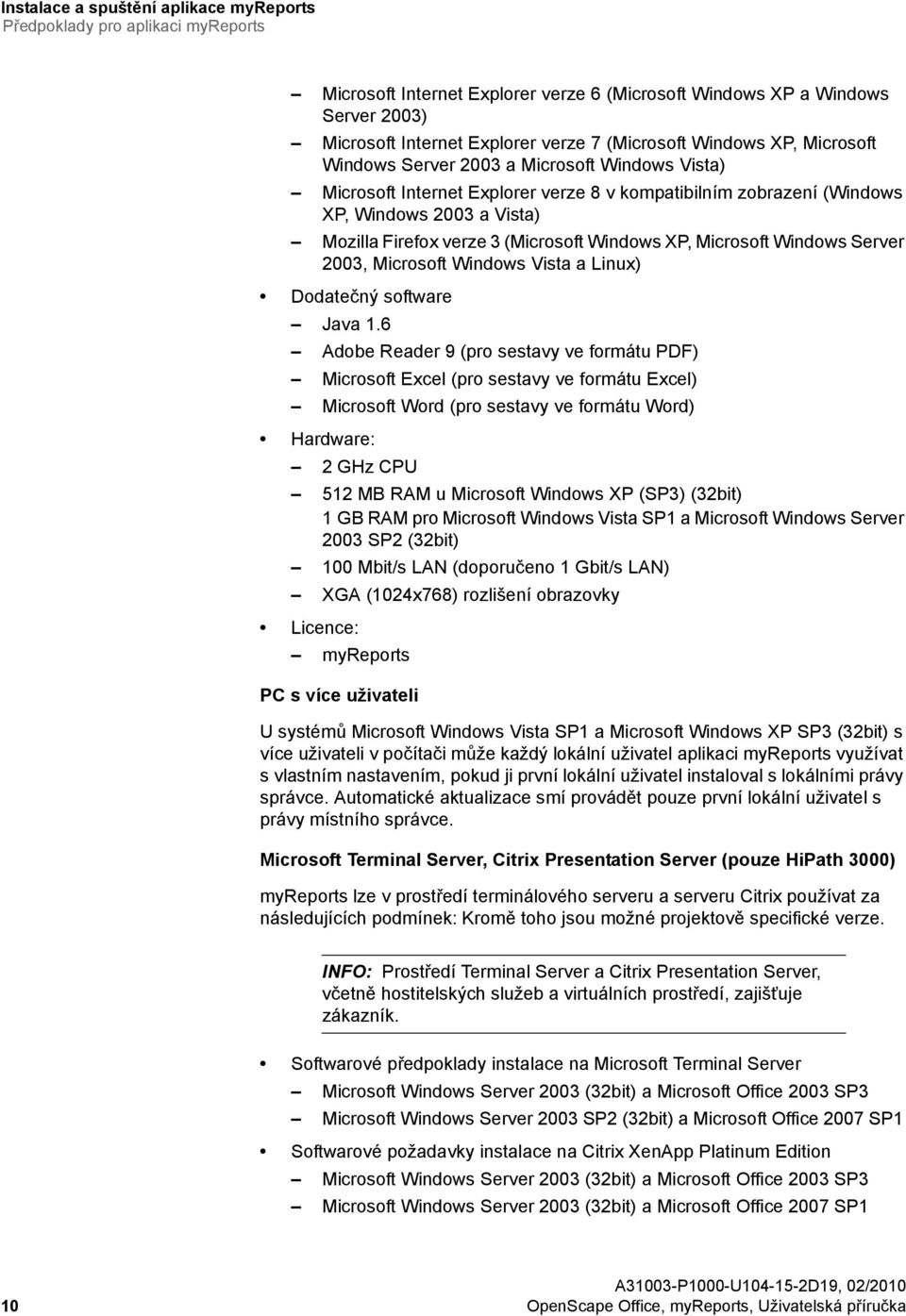 3 (Microsoft Windows XP, Microsoft Windows Server 2003, Microsoft Windows Vista a Linux) Dodatečný software Java 1.