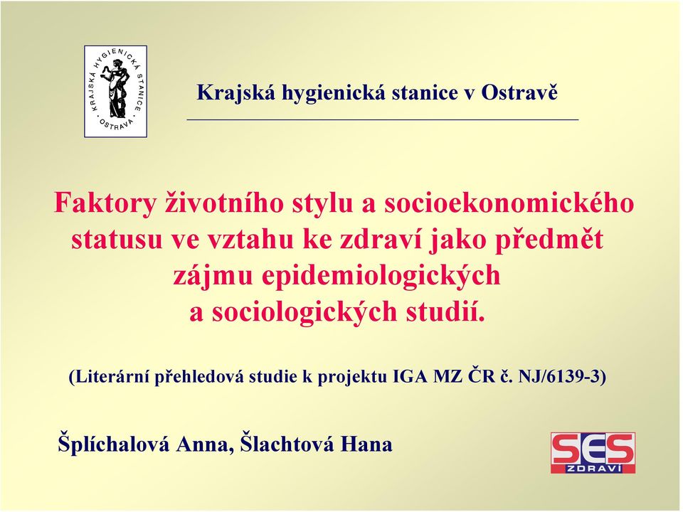 epidemiologických a sociologických studií.