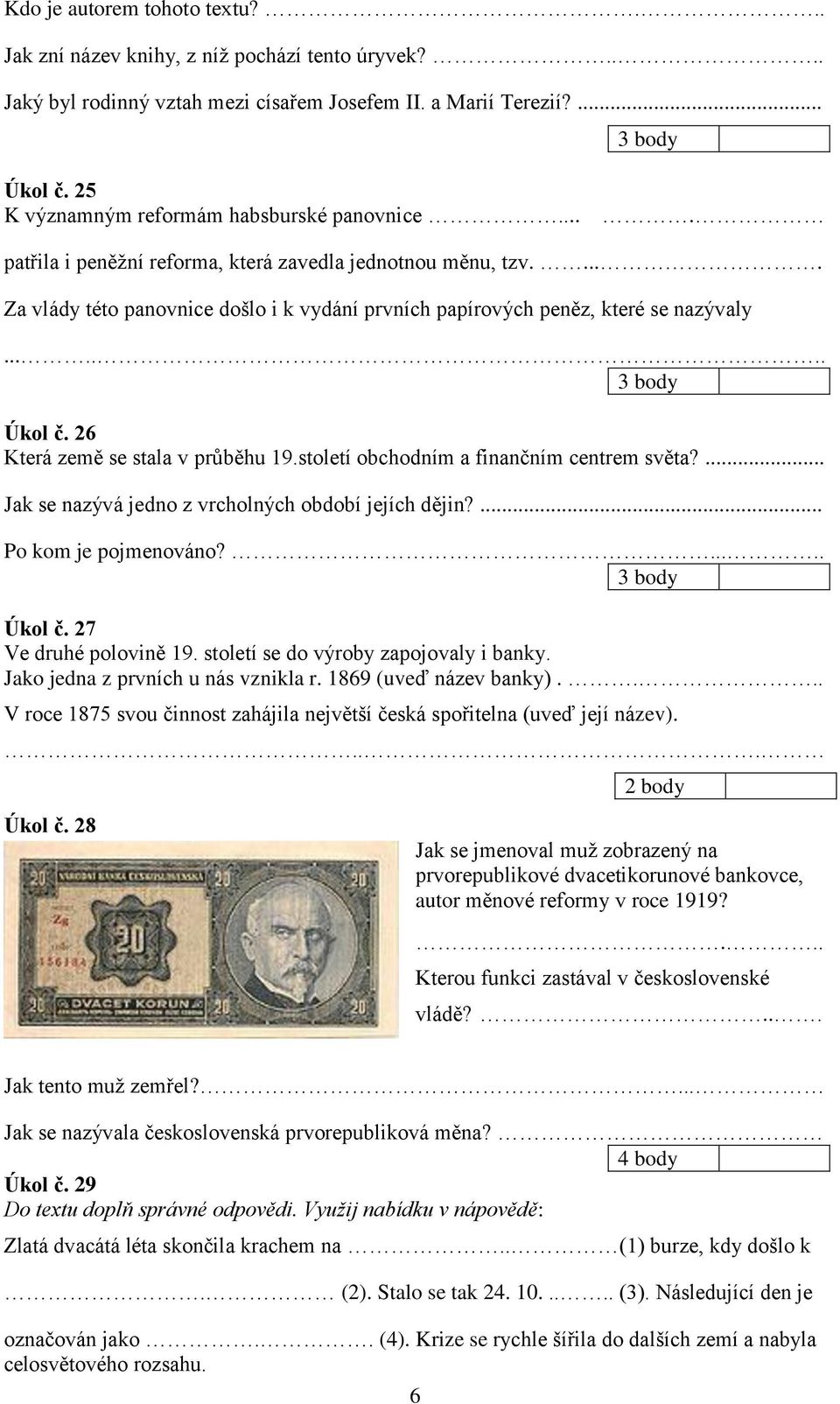 ...... Úkol č. 26 Která země se stala v průběhu 19.století obchodním a finančním centrem světa?... Jak se nazývá jedno z vrcholných období jejích dějin?... Po kom je pojmenováno?..... Úkol č. 27 Ve druhé polovině 19.