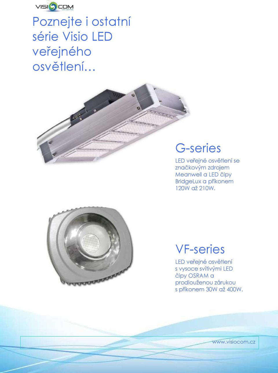 a příkonem 120W až 210W.