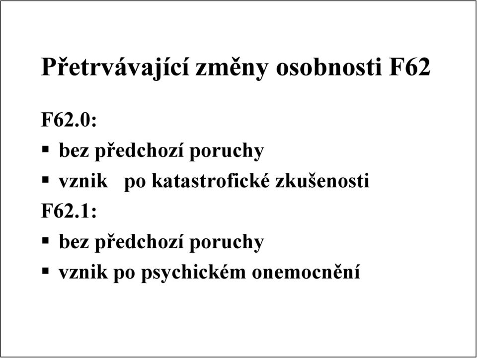 katastrofické zkušenosti F62.