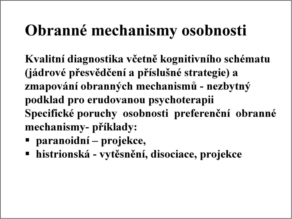 nezbytný podklad pro erudovanou psychoterapii Specifické poruchy osobnosti