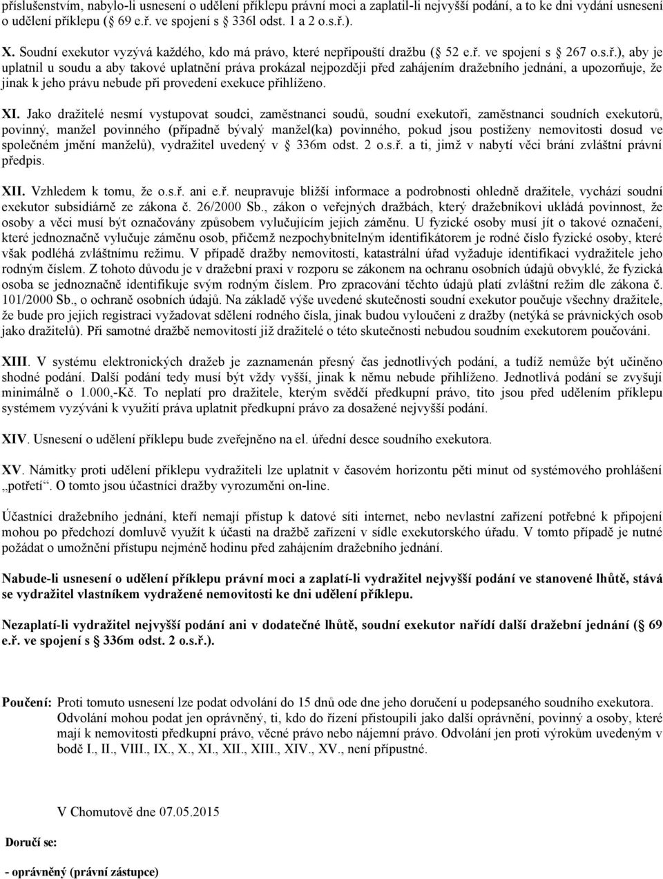 pouští dražbu ( 52 e.ř.