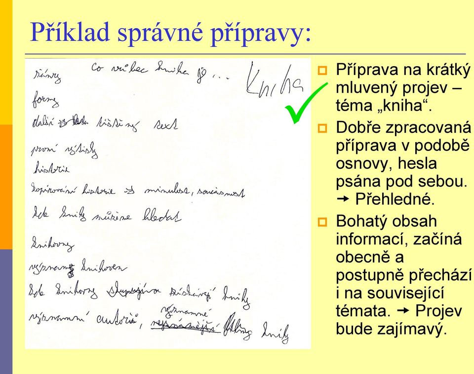 Dobře zpracovaná příprava v podobě osnovy, hesla psána pod