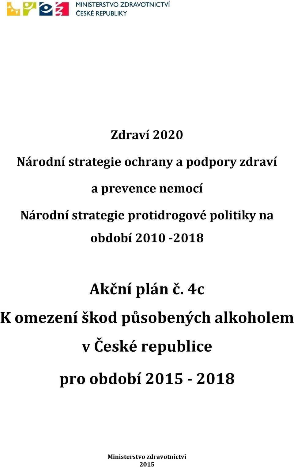 období 2010-2018 Akční plán č.