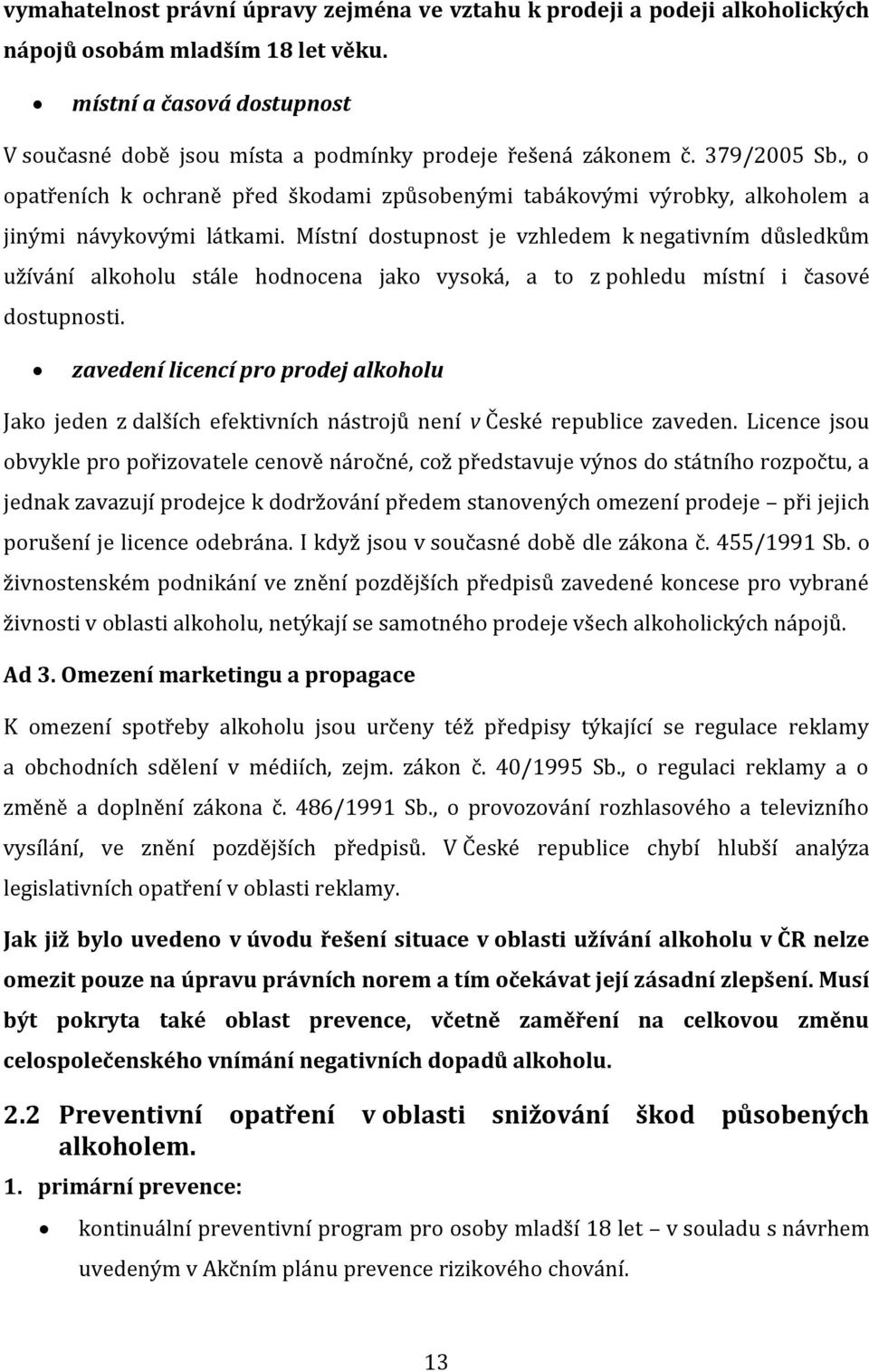 , o opatřeních k ochraně před škodami způsobenými tabákovými výrobky, alkoholem a jinými návykovými látkami.