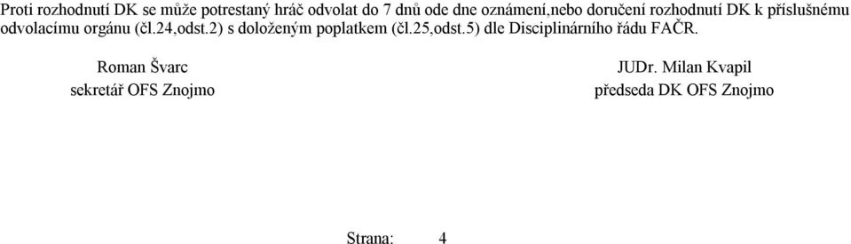 24,odst.2) s doloženým poplatkem (čl.25,odst.