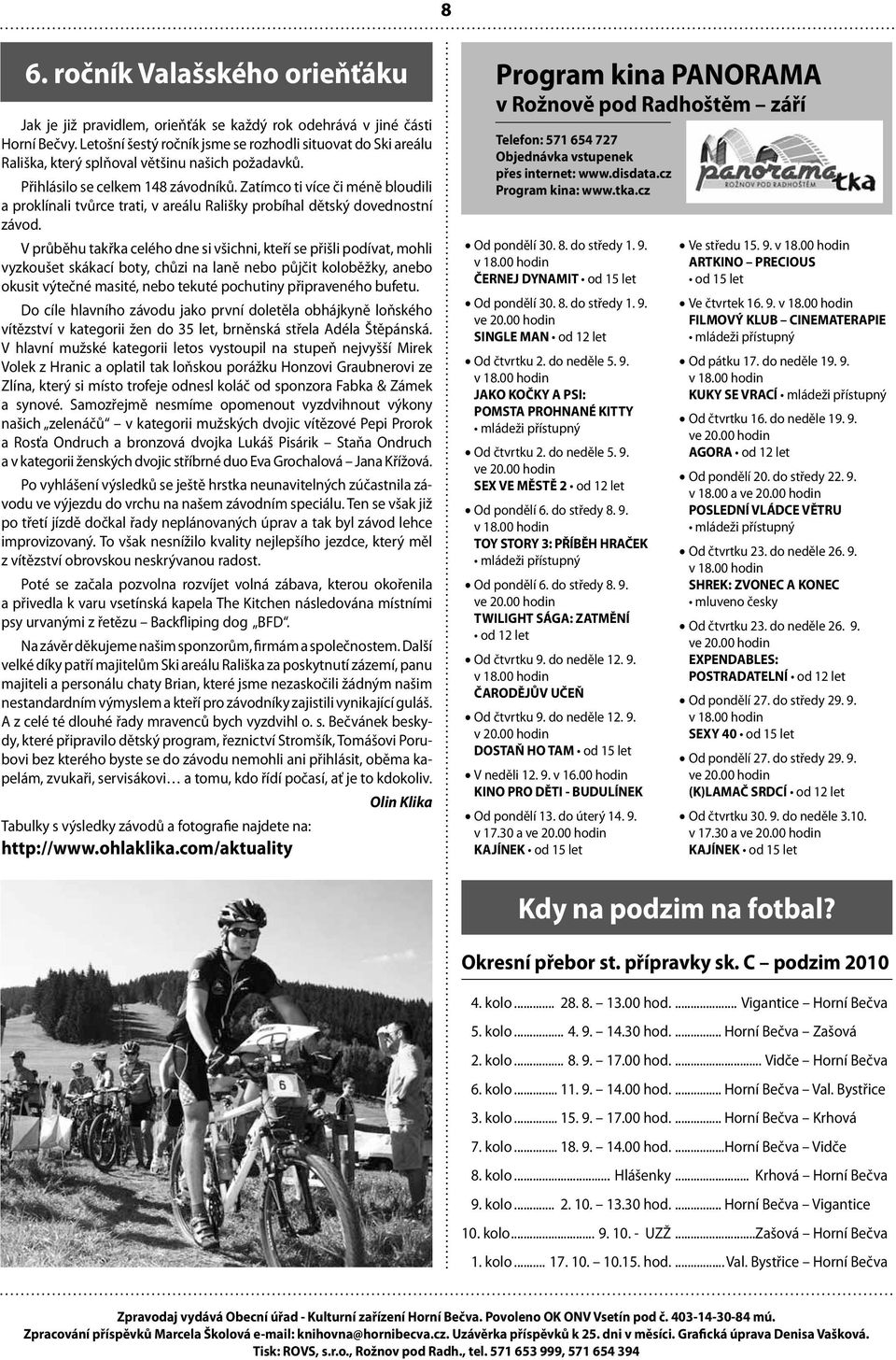 Zatímco ti více či méně bloudili a proklínali tvůrce trati, v areálu Rališky probíhal dětský dovednostní závod.