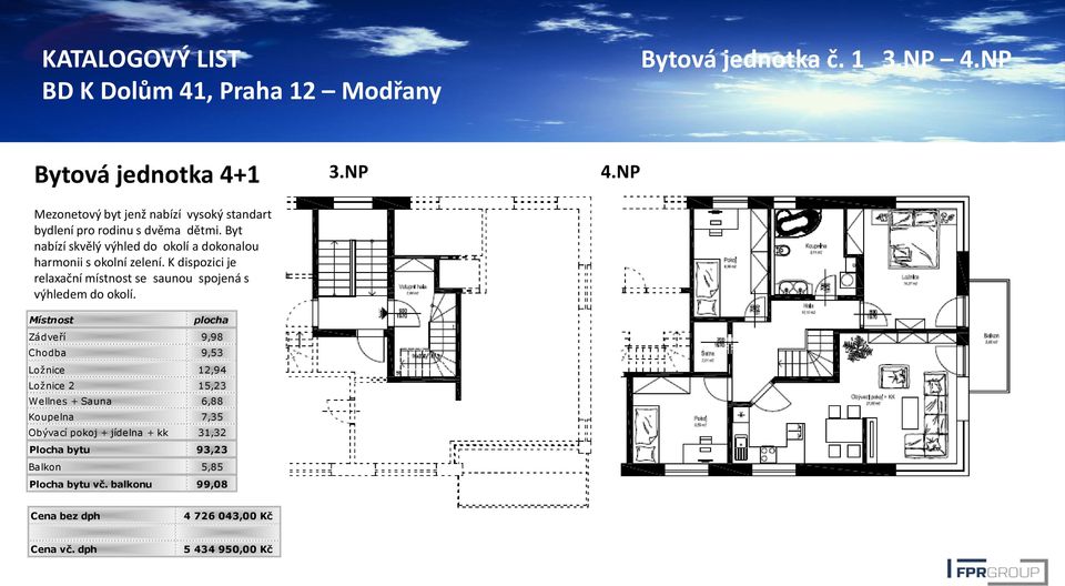 Byt nabízí skvělý výhled do okolí a dokonalou harmonii s okolní zelení.