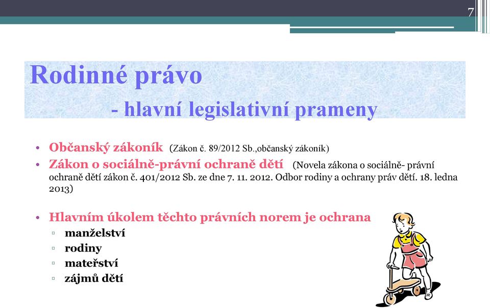 právní ochraně dětí zákon č. 401/2012 Sb. ze dne 7. 11. 2012.