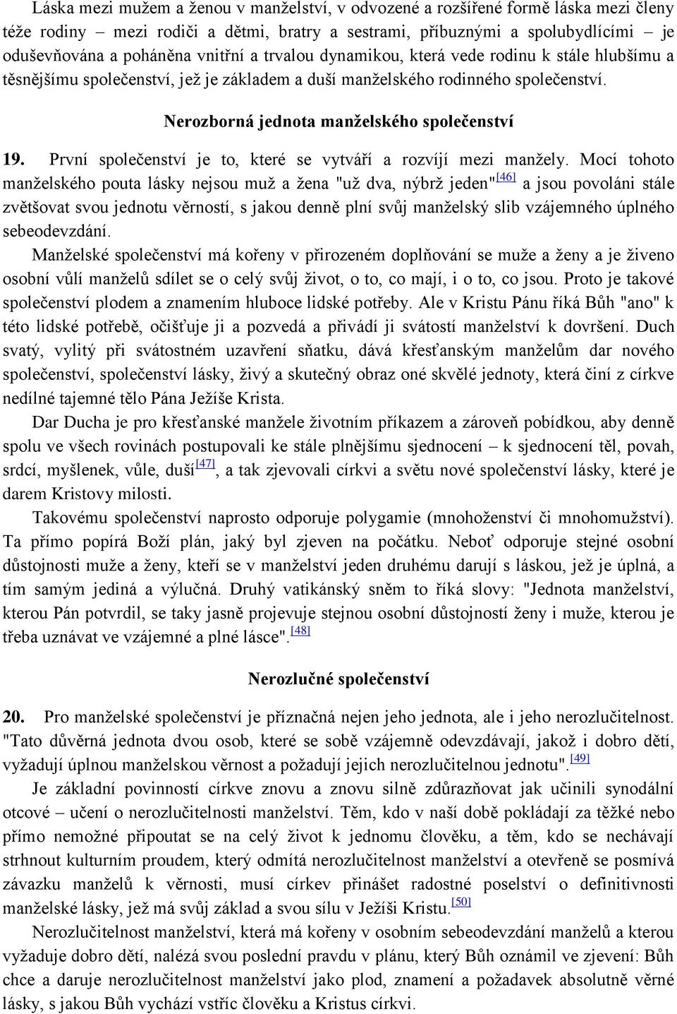 První společenství je to, které se vytváří a rozvíjí mezi manžely.